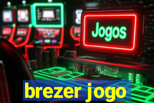 brezer jogo